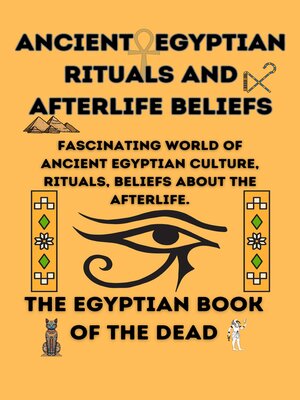 cover image of Ancient Egyptian Rituals and Afterlife Beliefs